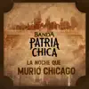 Banda Patria Chica - La Noche Que Murió Chicago - Single